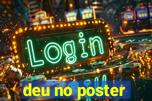 deu no poster